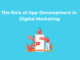 The Role of App Development in Digital Marketing