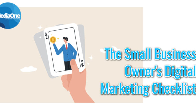 The Small Business Owner’s Digital Marketing Checklist