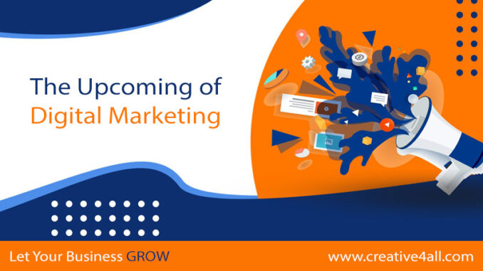 The Upcoming of Digital Marketing – Blog – Web Design – Digital Marketing – Social Media Marketing