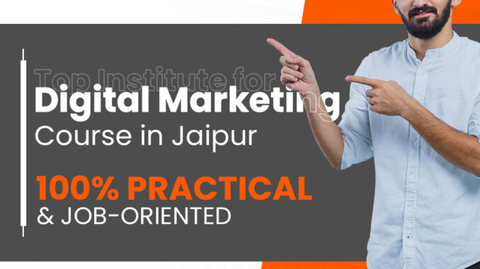 Top Institute for Digital Marketing Course in Jaipur