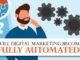 Will Digital Marketing Become Fully Automated?