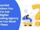 10 Essential Questions You Need to Ask Any Digital Marketing Agency Before You Work with Them - Traffic Radius