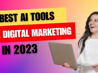 7 Best AI Tools for Digital Marketing in 2023