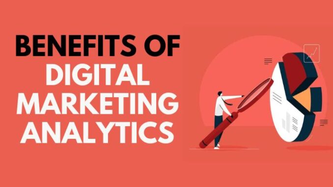 Benefits of Digital Marketing Analytics