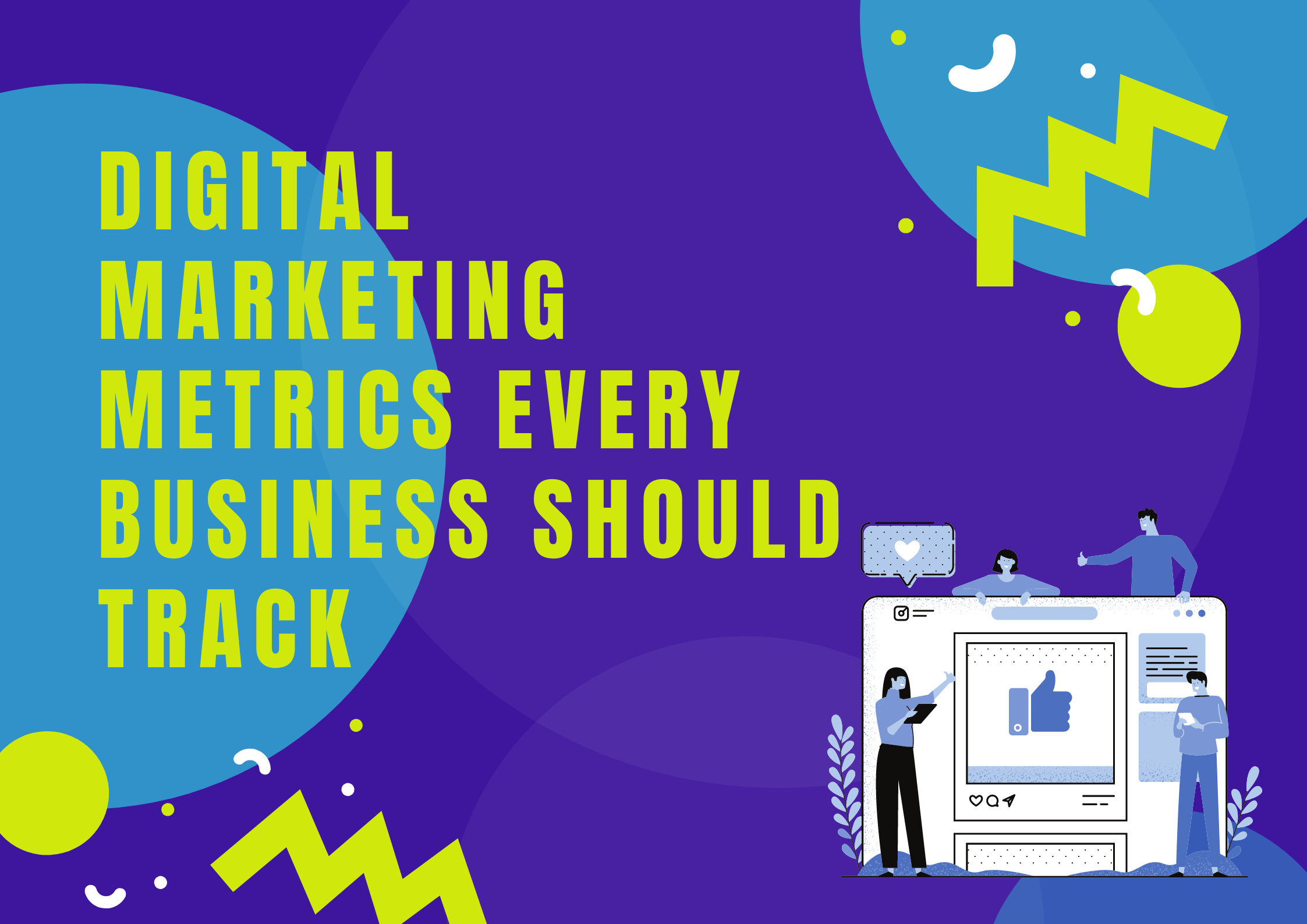 Digital-Marketing-Metrics-Every-Business-Should-Track.png