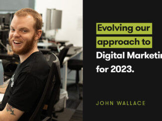 Evolving our approach to Digital Marketing for 2023 | Dilate Digital