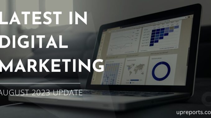 Hottest of Digital Marketing in August 2023