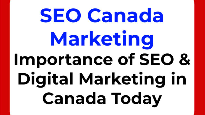 Importance of SEO and Digital Marketing in Canada Today