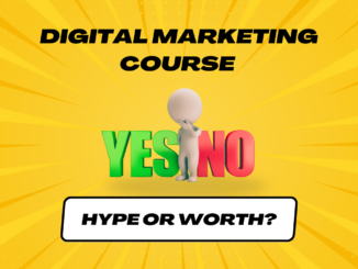 Is A Digital Marketing Course Really Worth It?