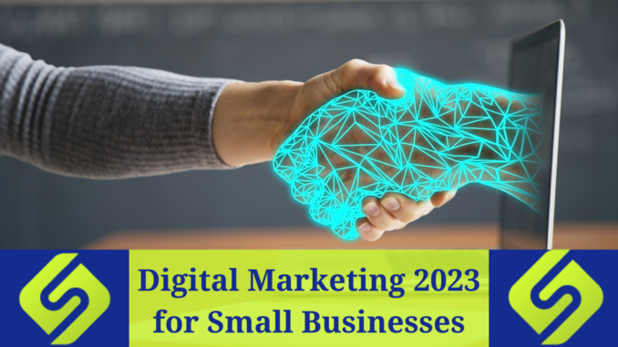 Shaping Success: Digital Marketing 2023 for Small Businesses