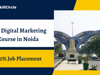 Top Digital Marketing Course in Noida with 100% Job Placement in 2023