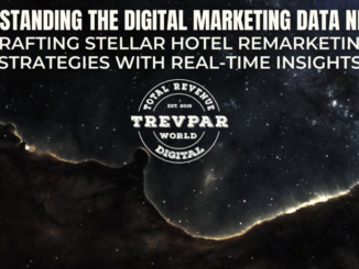 Understanding the Digital Marketing Data Nebula: Crafting Stellar Hotel Re-marketing Strategies with Real-Time Insights