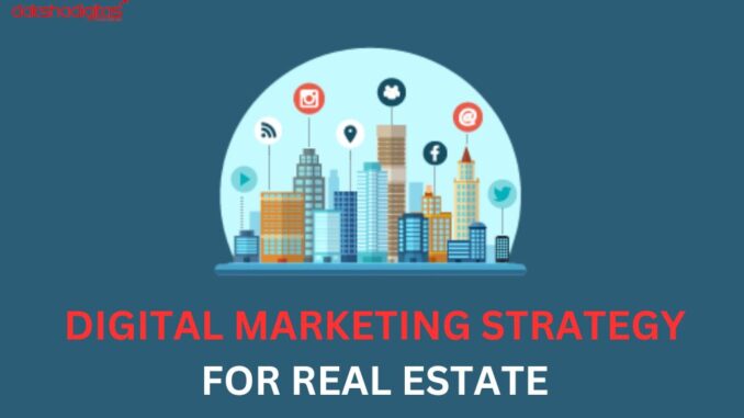 Unlocking Success: A Comprehensive Guide to Real Estate Digital Marketing Strategy