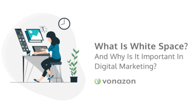 Why White Space is Important to Your Digital Marketing