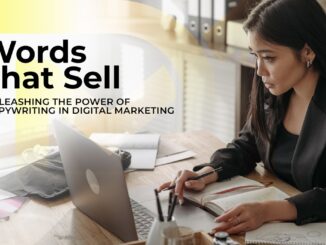 Words That Sell: Unleashing the Power of Copywriting in Digital Marketing