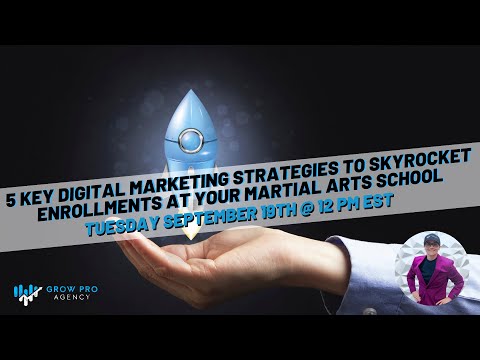 5 Key Digital Marketing Strategies to Skyrocket Enrollments at Your Martial Arts School [Video]