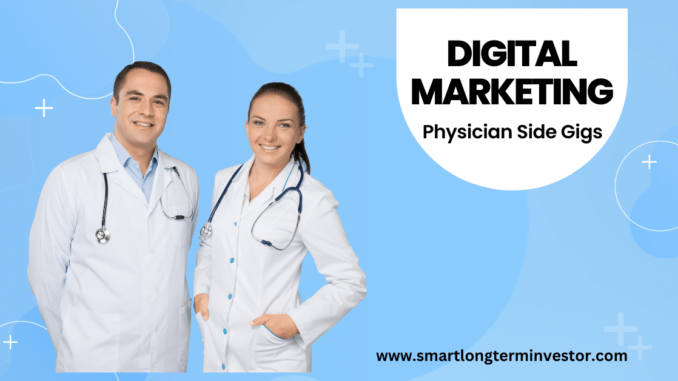 Digital Marketing Physician Side Gigs