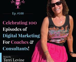 Episode 100 of Digital Marketing For Coaches & Consultants!