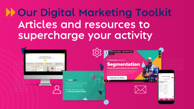 Our Digital Marketing Toolkit: Articles and resources to supercharge your activity