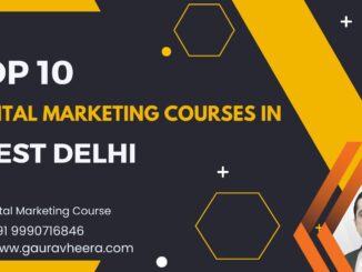 Top 10 Best Digital Marketing Courses in West Delhi With Placements & Fees