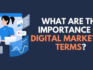 What are the Importance of Digital Marketing Terms?