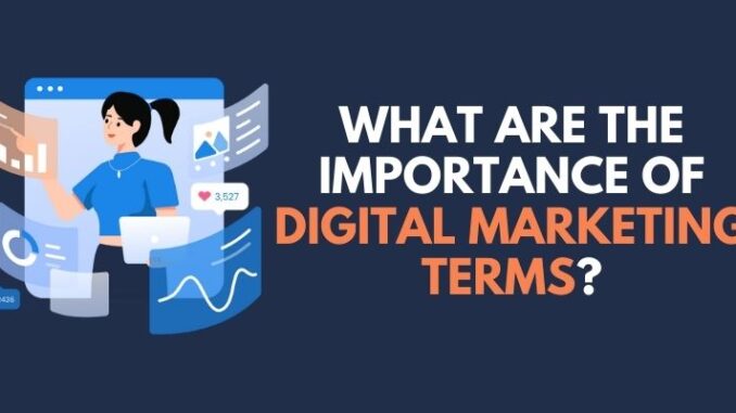 What are the Importance of Digital Marketing Terms?