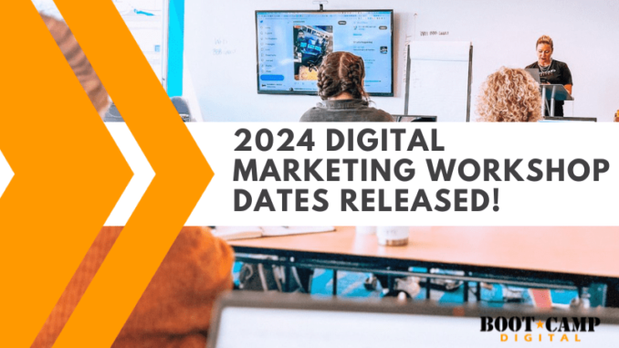 2024 Digital Marketing Workshop Dates Released!