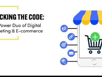 Cracking the Code: The Power Duo of Digital Marketing & E-commerce