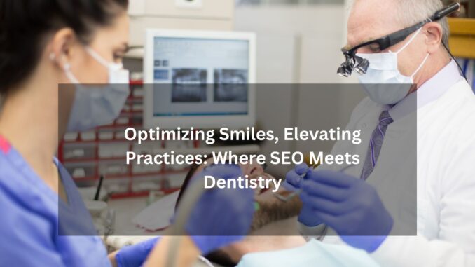 Effective Digital Marketing for Dentists – Attract More Patients