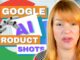 Google AI Product Shots – Digital Marketing News 10th November 2023