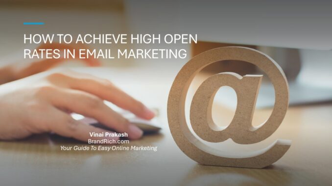 How To Achieve High Open Rates in Email Marketing - Web Design & Digital Marketing Training | Brand Rich LLP
