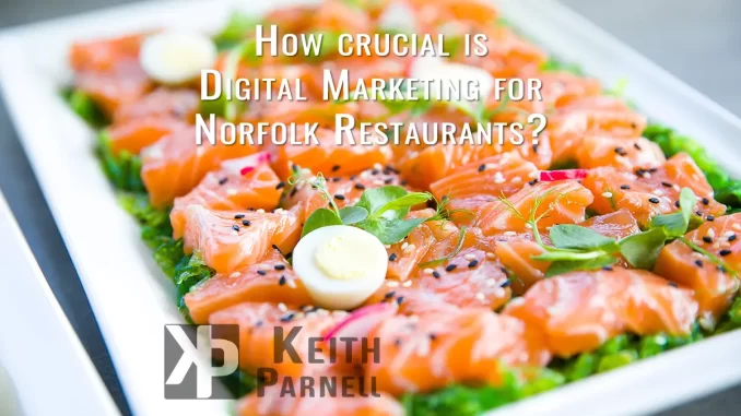 How crucial is Digital Marketing for Norfolk Restaurants?