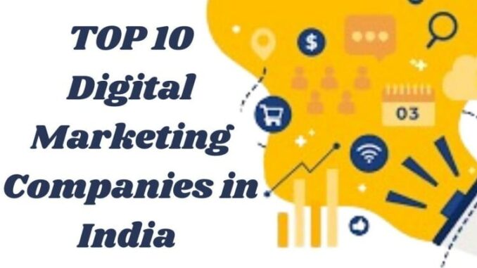 India's Digital Marketing Pioneers: Top 10 Companies You Need To Know