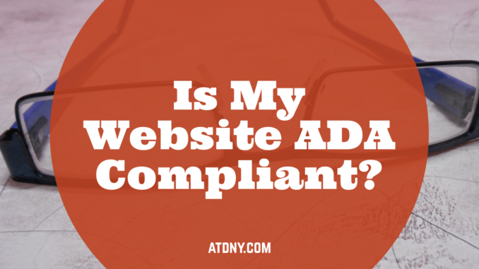 Is My Website ADA Compliant? - Long Island Website Design & Digital Marketing Company