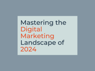 Mastering the Digital Marketing Landscape of 2024