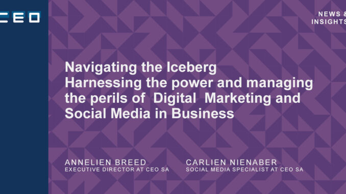 Navigating the Iceberg - Harnessing the power and managing the perils of Digital Marketing and Social Media in Business