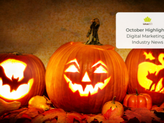 October Highlights: Digital Marketing & Industry News - lotus823