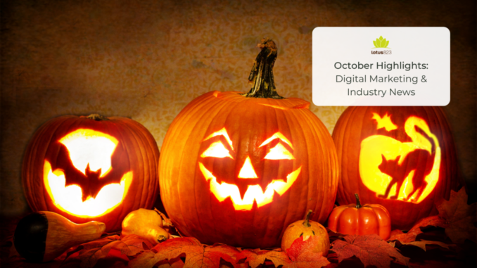 October Highlights: Digital Marketing & Industry News - lotus823