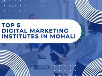 TOP 5 DIGITAL MARKETING INSTITUTES IN MOHALI