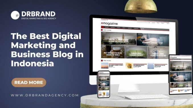 The Best Digital Marketing And Business Blog In Indonesia