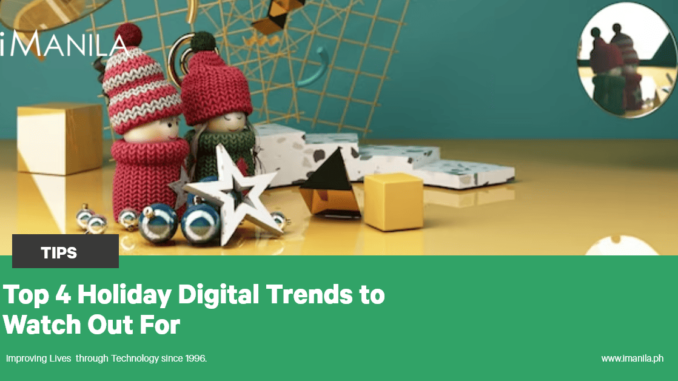 Top 4 Holiday Digital Trends to Watch Out For - iManila | Web Development Philippines | Digital Marketing Agency