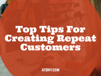 Top Tips For Creating Repeat Customers - Long Island Website Design & Digital Marketing Company