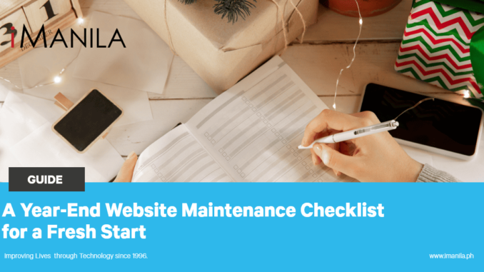 A Year-End Website Maintenance Checklist for a Fresh Start - iManila | Web Development Philippines | Digital Marketing Agency