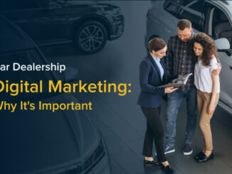 Car Dealership Digital Marketing: Why It's Important - SmartSites