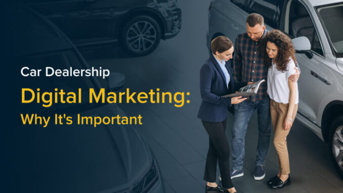 Car Dealership Digital Marketing: Why It's Important - SmartSites