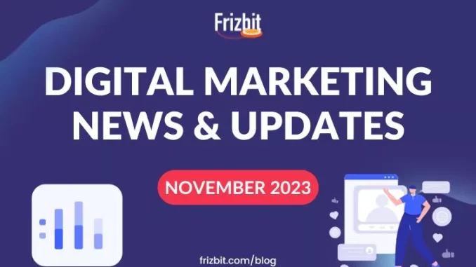 Digital Marketing News & Updates from November 2023