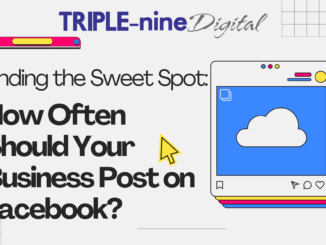 Finding the Sweet Spot: How Often Should Your Business Post on Facebook? - Triple-Nine Digital Marketing Agency