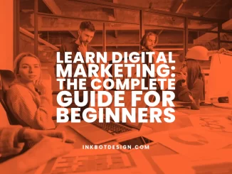 Learn Digital Marketing: The Complete Guide For Beginners