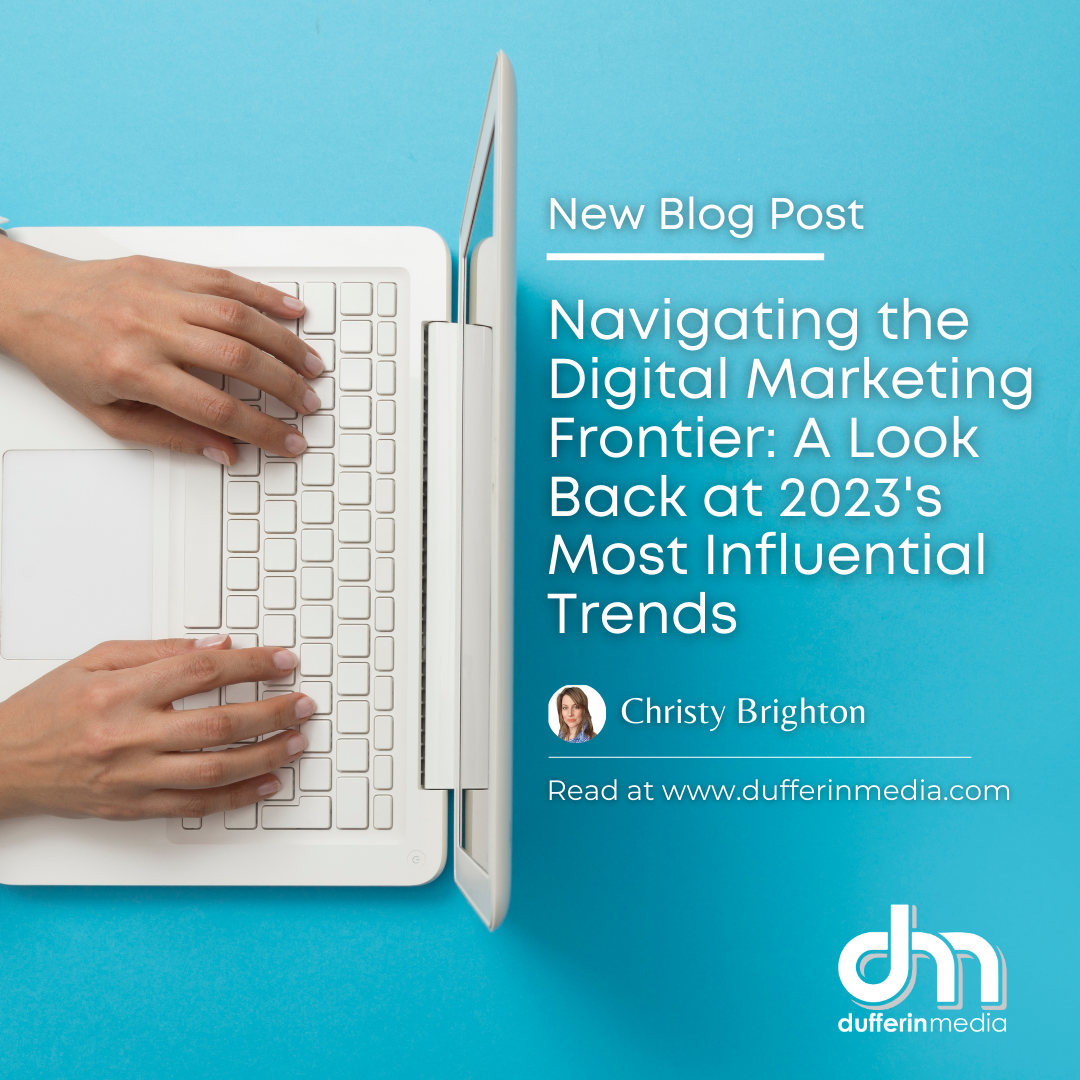 Navigating-the-Digital-Marketing-Frontier-A-Look-Back-at-2023s-Most-Influential-Trends.png