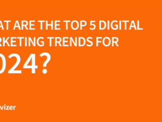 Top 5 Digital Marketing Trends 2024 - Digivizer